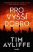Tim Ayliffe Pro vyšší dobro